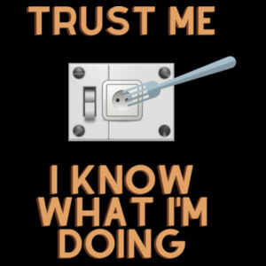 Trust me I know what I'm doing Design